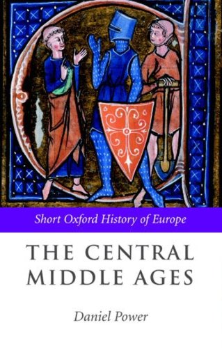The Central Middle Ages (The Short Oxford History of Europe): 950-1320 (Short Oxford History of Europe (Paperback))