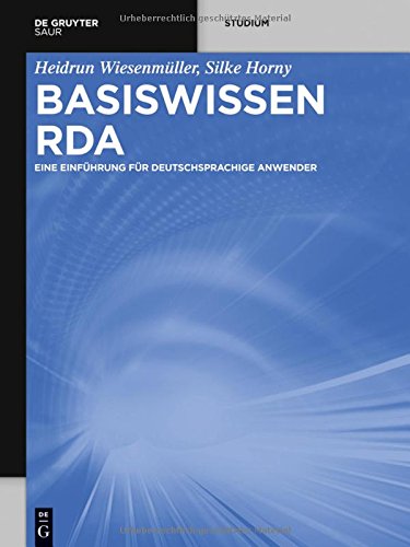 Heidrun Wiesenmüller Basiswissen Rda, Eine Einführung Für Deutschsprachige Anwender