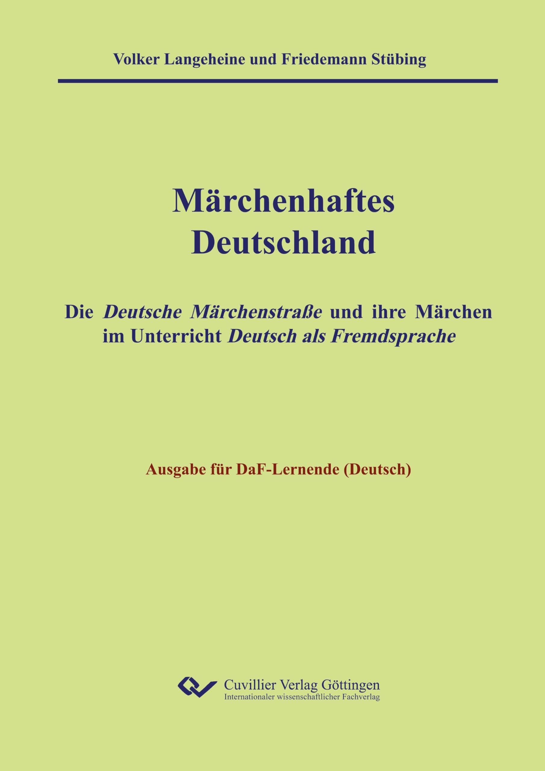 Märchenhaftes Deutschland - Ausgabe DaF-Lernende (Deutsch): Die Deutsche Märchenstraße und ihre Märchen im Unterricht Deutsch als Fremdsprache