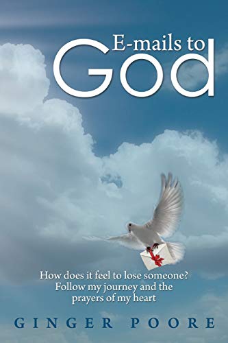 E-mails to God: How does it feel to lose someone? Follow my journey and the prayers of my heart