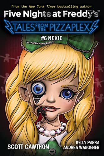 Scott Cawthon Five Nights At Freddy's, Tales From The Pizzaplex 06. Nexie (Five Nights At Freddy's, 6)