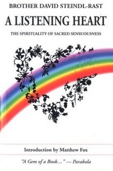 A Listening Heart: The Spirituality of Sacred Sensuousness: The Art of Contemplation