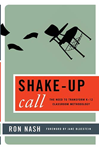 Shake-Up Call: The Need to Transform K–12 Classroom Methodology