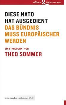 Diese NATO hat ausgedient: Das Bündnis muss europäischer werden von Theo Sommer | Buch | Zustand gut