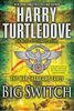 The Big Switch (The War That Came Early, Book Three) (War That Came Early (Del Rey Hardcover))