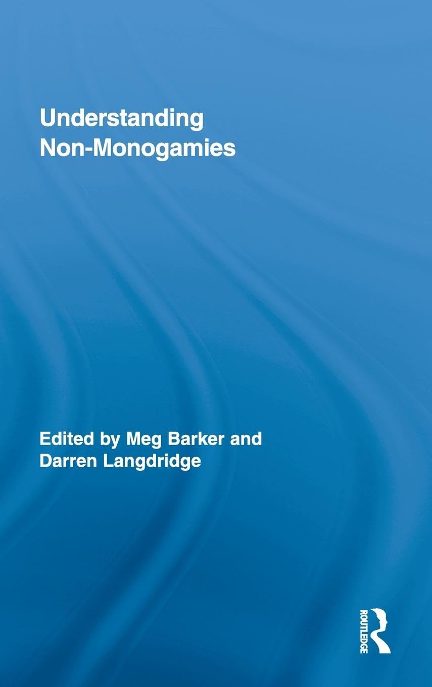 Understanding Non-Monogamies (Routledge Research in Gender and Society, 23, Band 23)