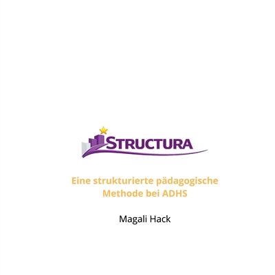 Structura : Eine strukturierte pädagogische Methode bei ADHS
