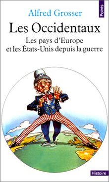 Les Occidentaux : les pays d'Europe et les Etats-Unis depuis la guerre