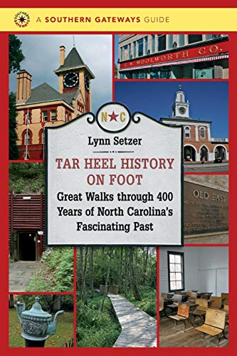 Tar Heel History on Foot: Great Walks through 400 Years of North Carolina's Fascinating Past (Southern Gateways Guides)