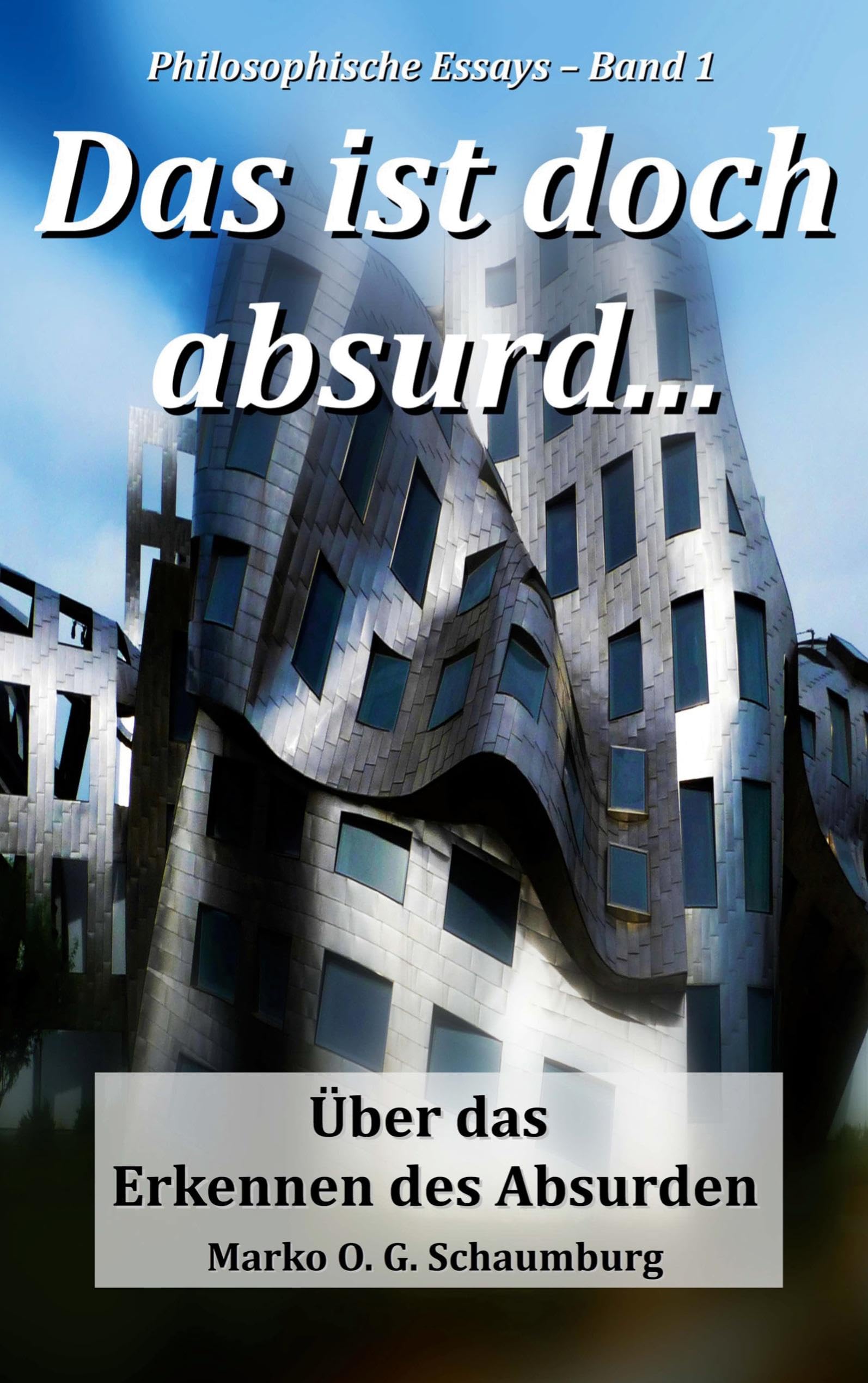 Das ist doch absurd...: Über das Erkennen des Absurden
