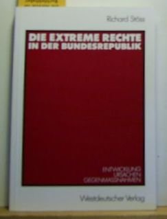 Die extreme Rechte in der Bundesrepublik: Entwicklung - Ursachen - Gegenmanahmen