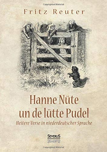 Hanne Nüte un de lütte Pudel: Heitere Verse in niederdeutscher Sprache