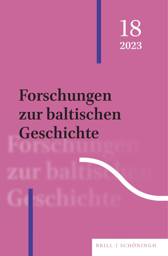 Forschungen zur baltischen Geschichte: 18 (2023)