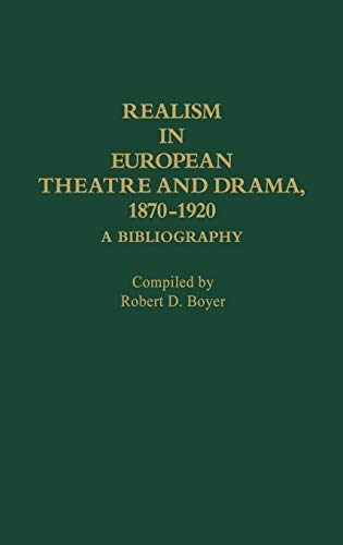 Realism in European Theatre and Drama, 1870-1920: A Bibliography