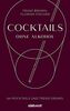 Cocktails ohne Alkohol: 66 Mocktails und Trend-Drinks