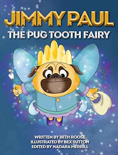 Jimmy Paul The Pug Tooth Fairy (Jimmy Paul the Tooth Fairy, Band 1)