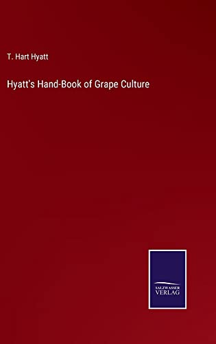 Hyatt's Hand-Book of Grape Culture