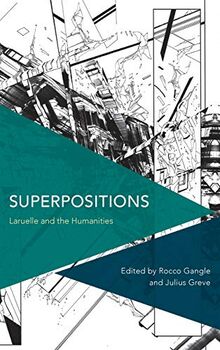 Superpositions: Laruelle and the Humanities (Critical Perspectives on Theory, Culture and Politics)