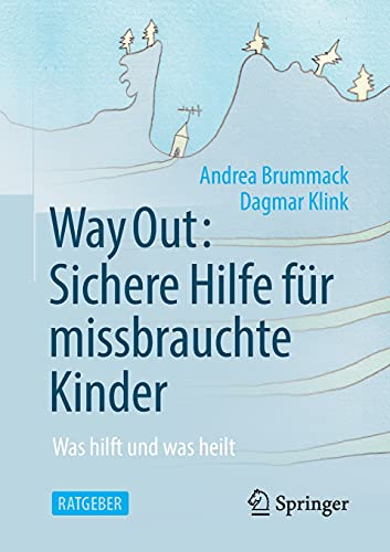 Way Out: Sichere Hilfe für missbrauchte Kinder: Was hilft und was heilt
