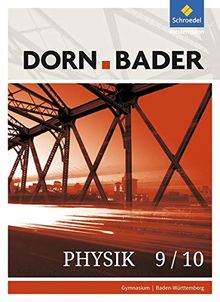 Dorn / Bader Physik SI - Ausgabe 2017 für Baden-Württemberg: Schülerband 9/10