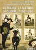 La France la nation la guerre 1850-1920 "regards sur l'histoire" n106