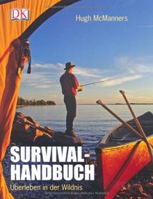 Survival-Handbuch. Überleben in der Wildnis