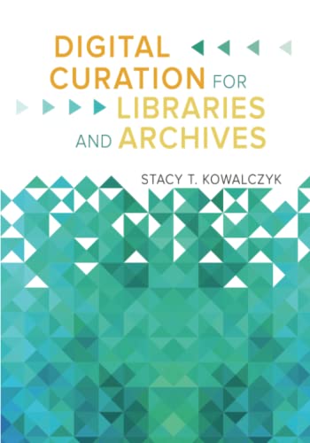 Digital Curation for Libraries and Archives