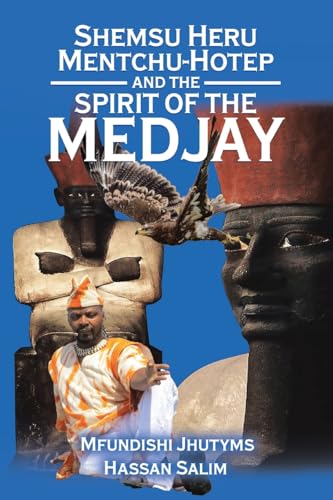 Shemsu Heru Mentchu-Hotep and the Spirit of the Medjay Book 2