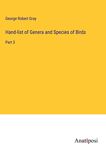 Hand-list of Genera and Species of Birds: Part 3