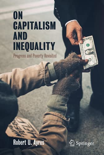 On Capitalism and Inequality: Progress and Poverty Revisited (Springer Praxis Books)