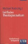 Leitfaden Theologiestudium (Uni-Taschenbücher S)