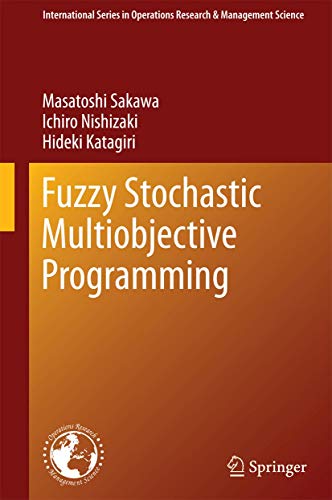 Fuzzy Stochastic Multiobjective Programming (International Series in Operations Research & Management Science, 159, Band 159)