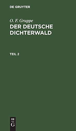 O. F. Gruppe: Der deutsche Dichterwald. Teil 2