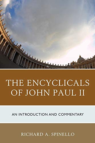 The Encyclicals of John Paul Ii: An Introduction and Commentary
