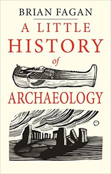 Little History of Archaeology (Little Histories)