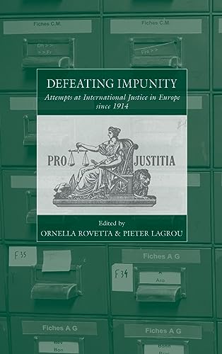 Defeating Impunity: Attempts at International Justice in Europe since 1914 (War and Genocide, 33)