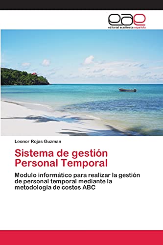 Sistema de gestión Personal Temporal: Modulo informático para realizar la gestión de personal temporal mediante la metodología de costos ABC