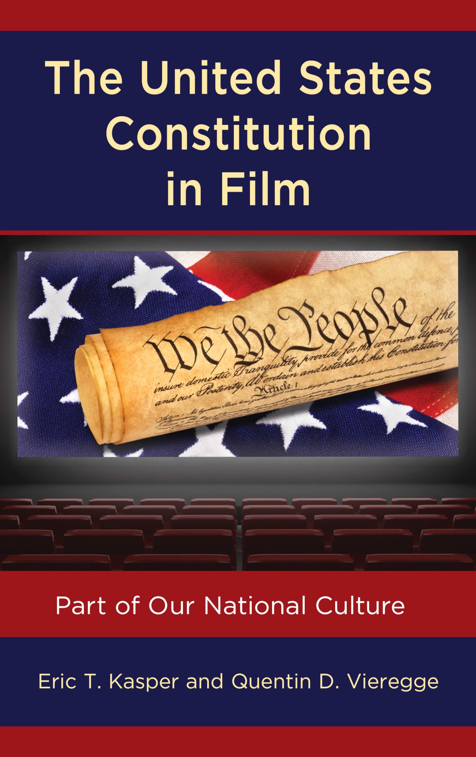 The United States Constitution in Film: Part of Our National Culture (Politics, Literature, & Film)
