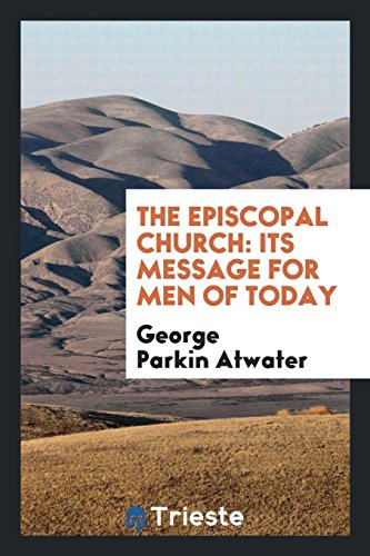 The Episcopal Church: Its Message for Men of Today