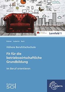 Im Beruf orientieren: Fit für die betriebswirtschaftliche Grundbildung