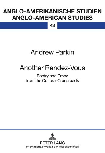 Another Rendez-Vous: Poetry and Prose from the Cultural Crossroads (Anglo-amerikanische Studien / Anglo-American Studies)