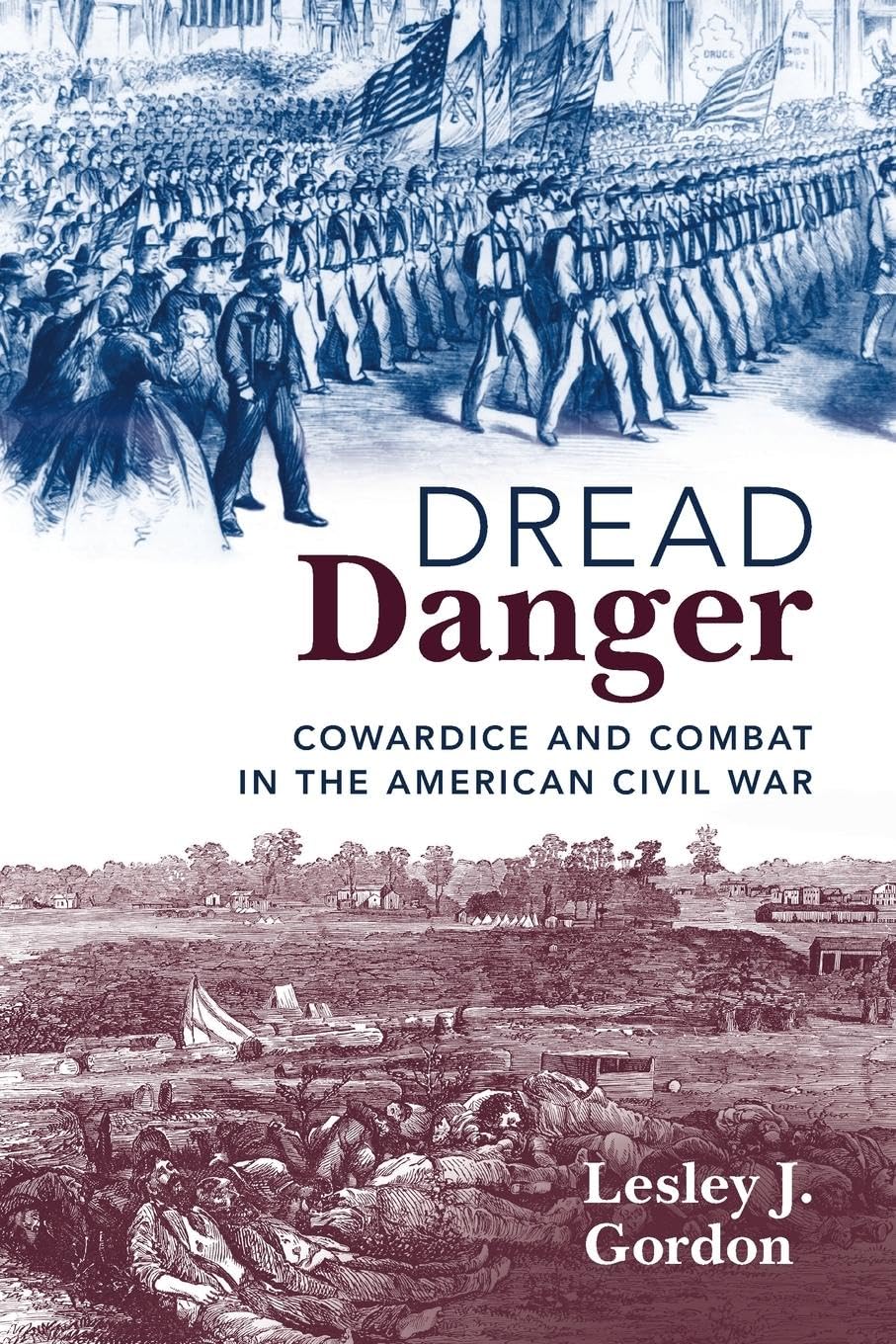 Dread Danger: Cowardice and Combat in the American Civil War
