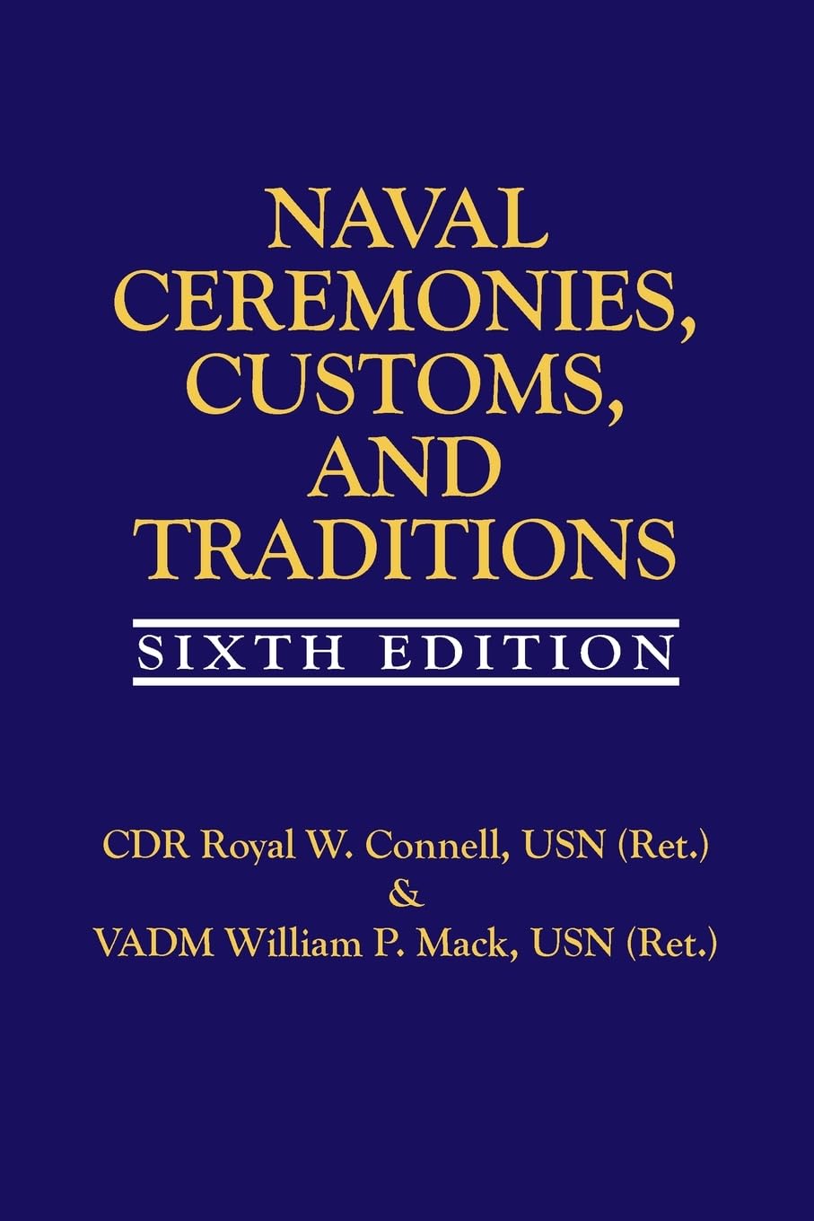 Naval Ceremonies, Customs, and Traditions, 6th Edi (Blue & Gold Professional Library)