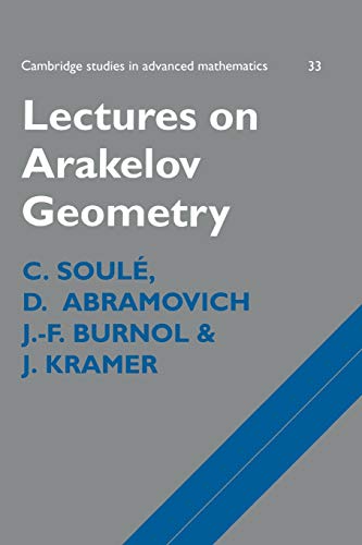 Lectures on Arakelov Geometry (Cambridge Studies in Advanced Mathematics, Band 33)