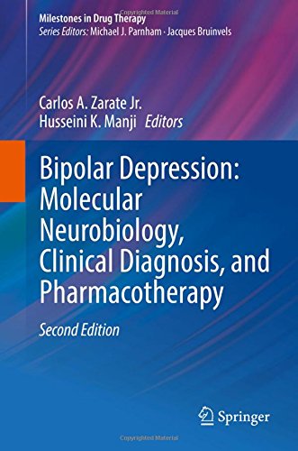 Bipolar Depression: Molecular Neurobiology, Clinical Diagnosis, and Pharmacotherapy (Milestones in Drug Therapy)