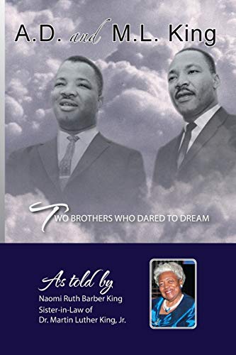 AD and ML King: Two Brothers who Dared to Dream