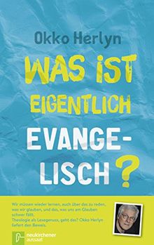 Was ist eigentlich evangelisch?: Eine Orientierung