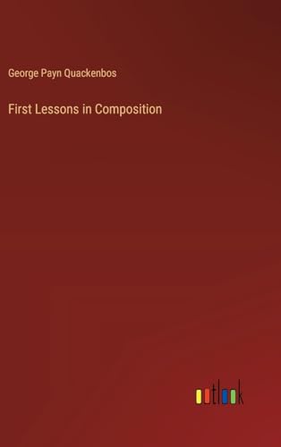 First Lessons in Composition