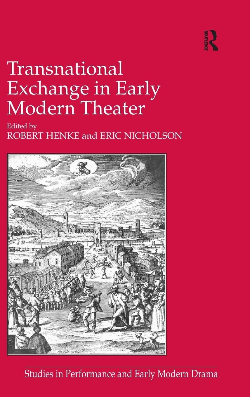 Transnational Exchange in Early Modern Theater (Studies in Performance and Early Modern Drama)