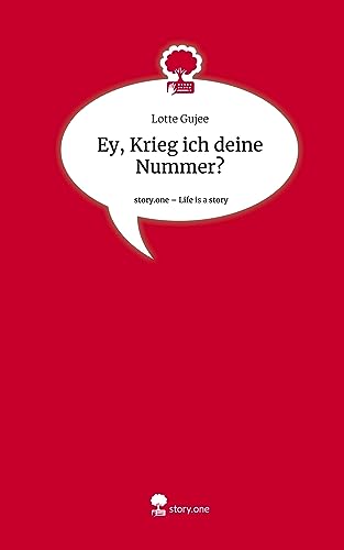 Ey, Krieg ich deine Nummer?. Life is a Story - story.one